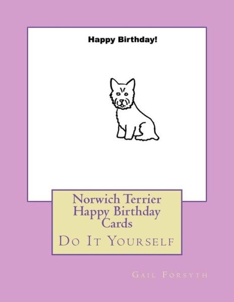 Cover for Gail Forsyth · Norwich Terrier Happy Birthday Cards (Pocketbok) (2018)
