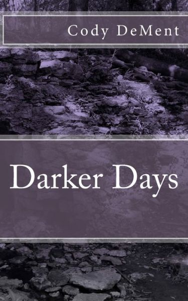 Cover for Cody Dement · Darker Days (Paperback Book) (2018)