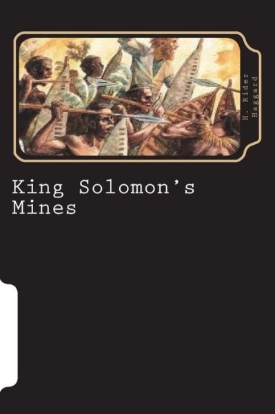 King Solomon's Mines - Sir H Rider Haggard - Bücher - Createspace Independent Publishing Platf - 9781723310980 - 19. Juli 2018
