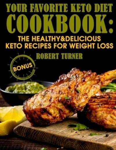Cover for Robert Turner · Your Favorite Keto Diet Cookbook (Pocketbok) (2018)