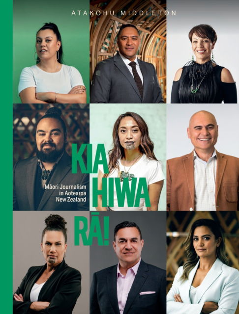 Cover for Atakohu Middleton · Kia Hiwa Ra!: Maori Journalism in Aotearoa New Zealand (Paperback Book) (2024)