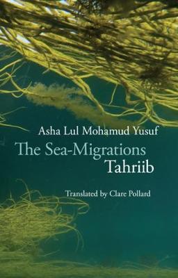 Cover for Asha Lul Mohamud Yusuf · The Sea-Migrations: Tahriib (Paperback Book) (2017)