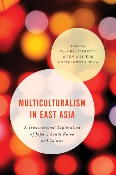 Cover for Koichi Iwabuchi · Multiculturalism in East Asia: A Transnational Exploration of Japan, South Korea and Taiwan - Asian Cultural Studies: Transnational and Dialogic Approaches (Pocketbok) (2016)