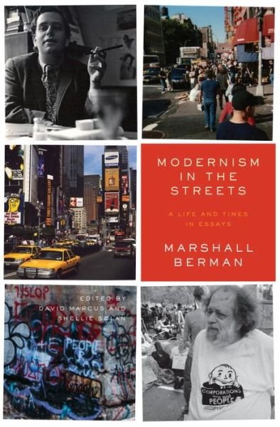 Modernism in the Streets: A Life and Times in Essays - Marshall Berman - Livres - Verso Books - 9781784784980 - 18 avril 2017