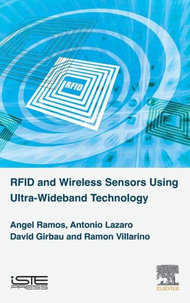 Cover for Ramos, Angel (Research Fellow at Grenoble-INP, France.) · RFID and Wireless Sensors Using Ultra-Wideband Technology (Hardcover Book) (2016)