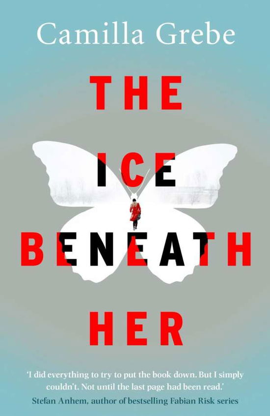 The Ice Beneath Her: The gripping psychological thriller for fans of I LET YOU GO - Camilla Grebe - Livres - Zaffre - 9781785761980 - 8 septembre 2016