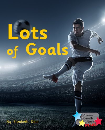 Cover for Elizabeth Dale · Lots of Goals - Reading Stars Plus (Paperback Book) (2019)