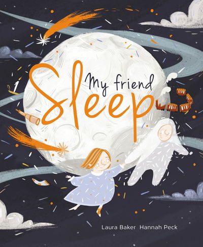 My Friend Sleep - Laura Baker - Książki - Frances Lincoln Publishers Ltd - 9781786032980 - 18 października 2018