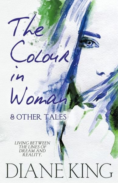 Cover for Diane King · The Colour in Woman and Other Tales (Paperback Book) (2021)