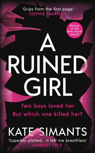 A Ruined Girl: an unmissable thriller with a killer twist you won't see coming - Kate Simants - Bøger - Profile Books Ltd - 9781788166980 - 4. marts 2021