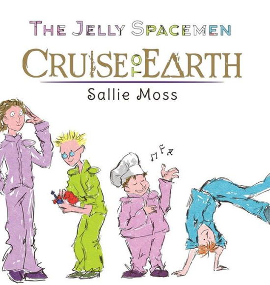 Cover for Sallie Moss · The Jelly Spacemen: Cruise to Earth (Hardcover Book) (2019)