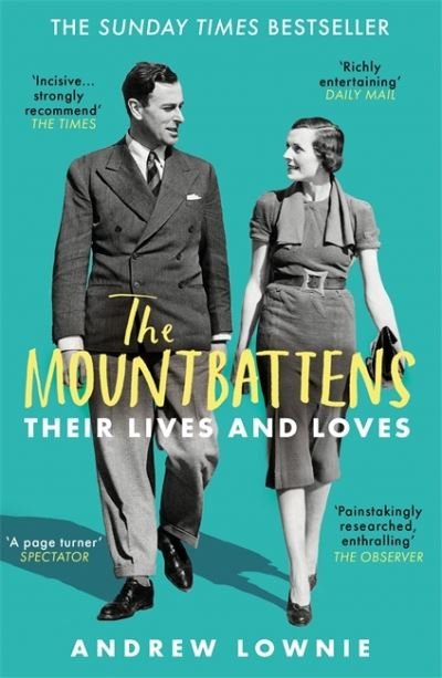 Cover for Andrew Lownie · The Mountbattens: Their Lives &amp; Loves: The Sunday Times Bestseller (Paperback Book) (2020)