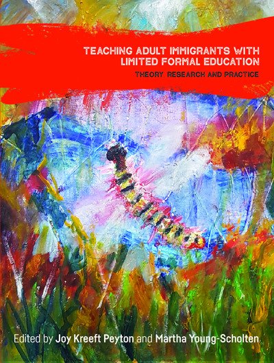 Cover for Joy Kreeft Peyton · Teaching Adult Immigrants with Limited Formal Education: Theory, Research and Practice (Pocketbok) (2020)
