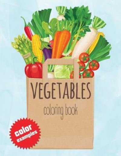 Vegetable Coloring Book - Octopus Sirius - Livros - Independently Published - 9781790707980 - 3 de dezembro de 2018