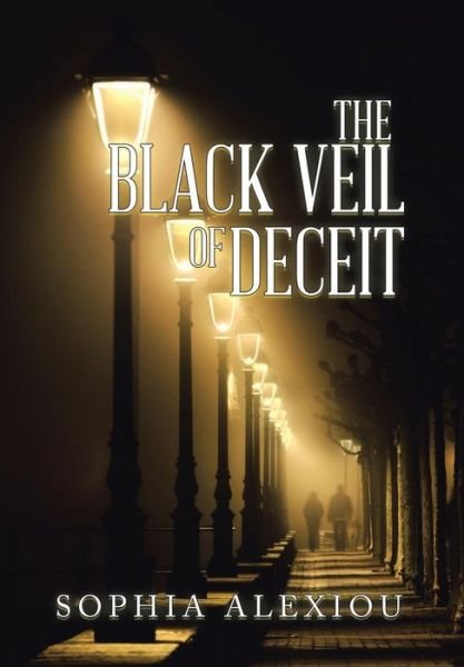 Cover for Sophia Alexiou · The Black Veil of Deceit (Hardcover Book) (2019)