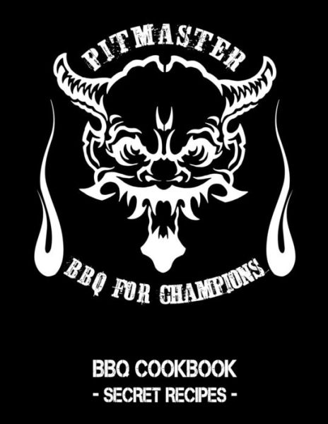 Pitmaster - BBQ for Champions - Pitmaster Bbq - Books - Independently Published - 9781796888980 - February 14, 2019