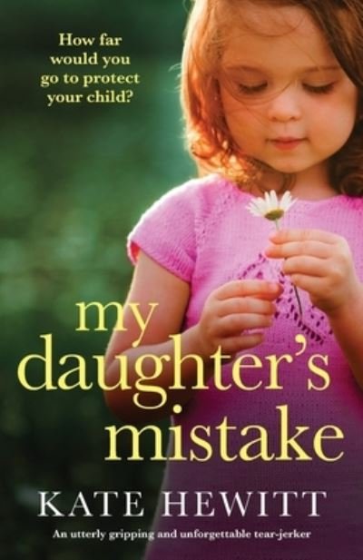 Cover for Kate Hewitt · My Daughter's Mistake (Paperback Book) (2021)
