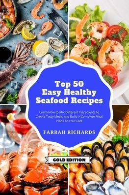 Cover for Farrah Richards · Top 50 + Easy and Healthy Seafood Recipes (Paperback Book) (2021)