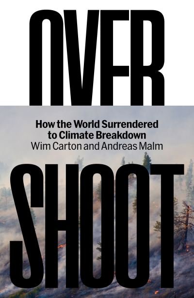 Cover for Andreas Malm · Overshoot: How the World Surrendered to Climate Breakdown (Gebundenes Buch) (2024)