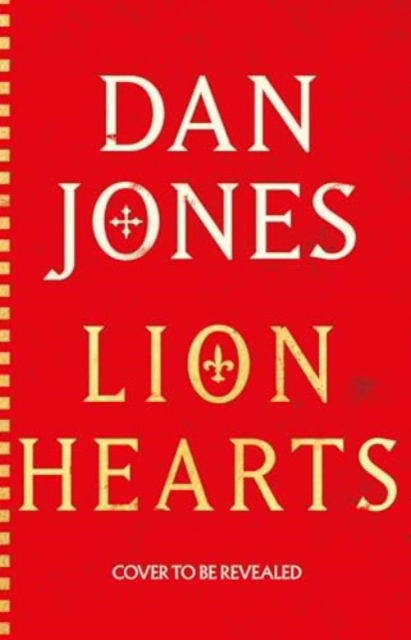 Lion Hearts - Dan Jones - Books - BLOOMSBURY EXPORT - 9781838937980 - July 31, 2025
