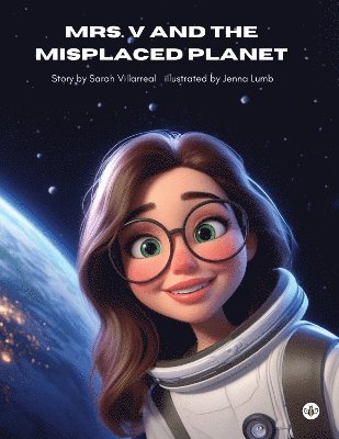 Cover for Sarah Villarreal · Mrs. V and the Misplaced Planet (Paperback Book) (2024)