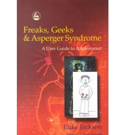 Cover for Luke Jackson · Freaks, Geeks and Asperger Syndrome: A User Guide to Adolescence (Pocketbok) (2002)