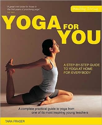 Yoga for You - Tara Fraser - Livres - Watkins Media - 9781844835980 - 17 janvier 2008