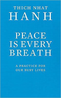 Cover for Thich Nhat Hanh · Peace Is Every Breath: A Practice For Our Busy Lives (Pocketbok) (2011)