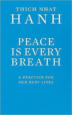 Cover for Thich Nhat Hanh · Peace Is Every Breath: A Practice For Our Busy Lives (Pocketbok) (2011)