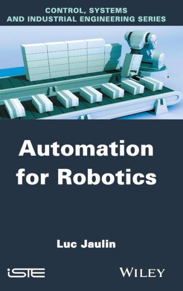 Automation for Robotics - Luc Jaulin - Books - ISTE Ltd and John Wiley & Sons Inc - 9781848217980 - April 6, 2015