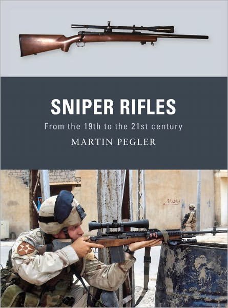 Cover for Martin Pegler · Sniper Rifles: From the 19th to the 21st Century - Weapon (Paperback Book) (2010)