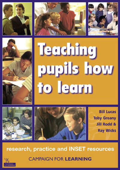 Cover for Bill Lucas · Teaching pupils how to learn: research, practice and INSET resources (Paperback Book) (2002)