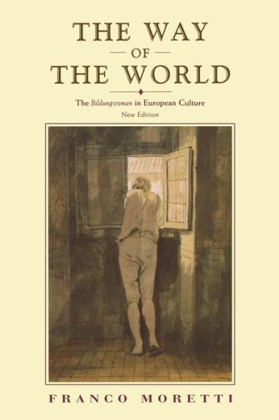 Cover for Franco Moretti · The Way of the World: The Bildungsroman in European Culture (Taschenbuch) [New edition] (2000)