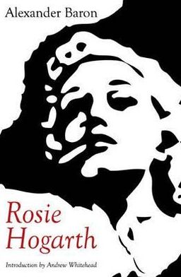 Cover for Alexander Baron · Rosie Hogarth (Paperback Book) (2010)