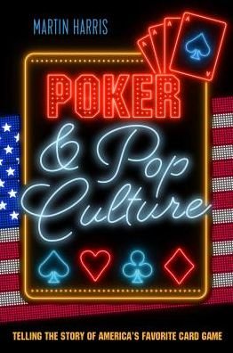 Cover for Martin Harris · Poker and Pop Culture: Telling the Story of America's Favorite Card Game (Paperback Bog) (2019)