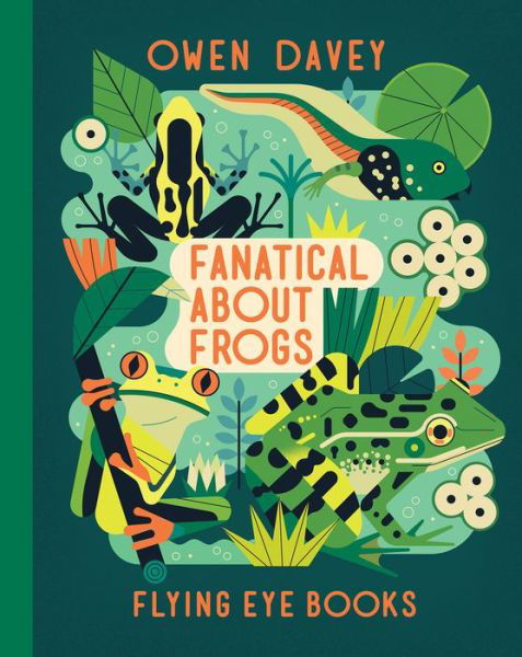 Cover for Owen Davey · Fanatical about Frogs (Book) (2019)