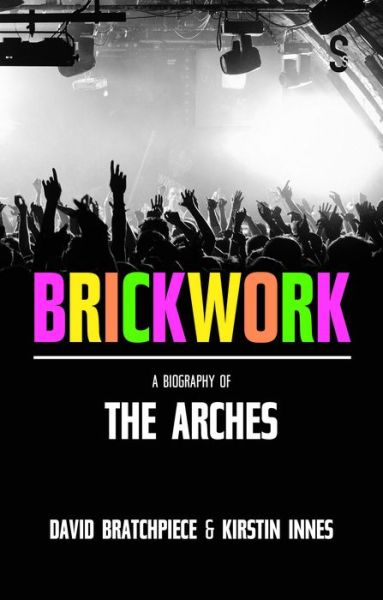 Cover for Kirstin Innes · Brickwork: A Biography of The Arches (Paperback Book) (2021)