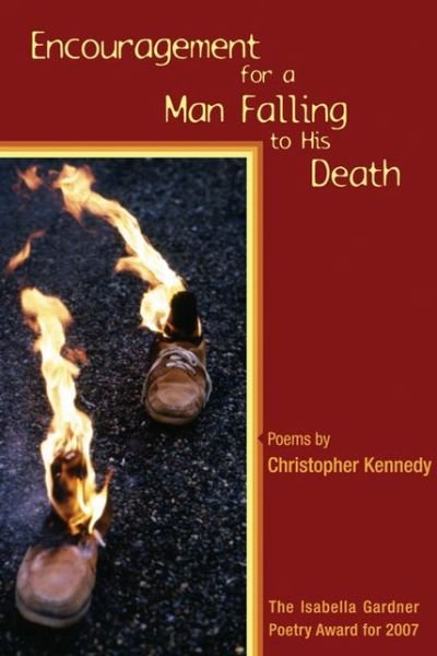 Cover for Christopher Kennedy · Encouragement for a Man Falling to His Death - American Poets Continuum (Paperback Book) (2007)