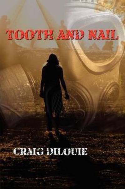 Cover for Craig Dilouie · Tooth and Nail (Taschenbuch) (2010)