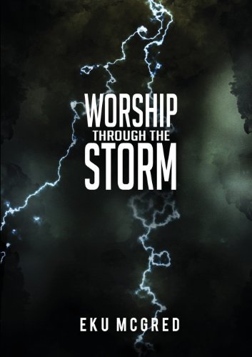 Cover for Eku Mcgred · Worship Through the Storm (Paperback Bog) (2013)