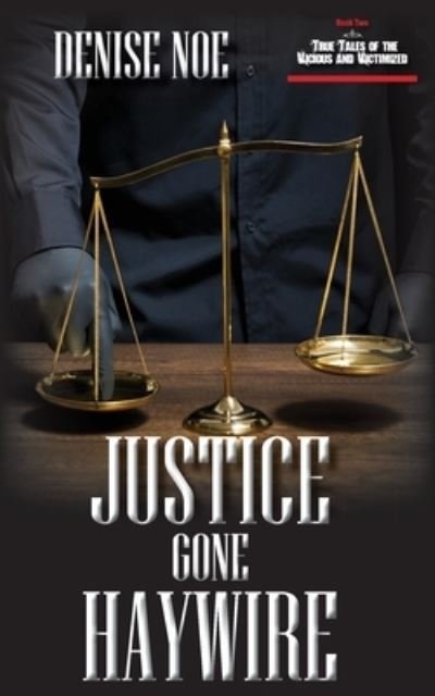 Denise Noe · Justice Gone Haywire (Paperback Book) (2021)