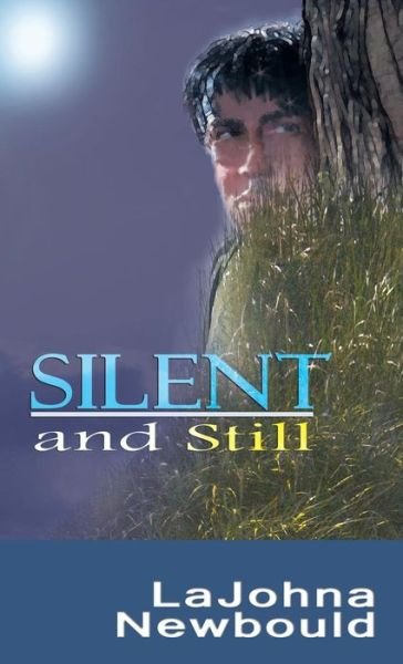 Cover for Lajohna Newbould · Silent and Still (Gebundenes Buch) (2016)