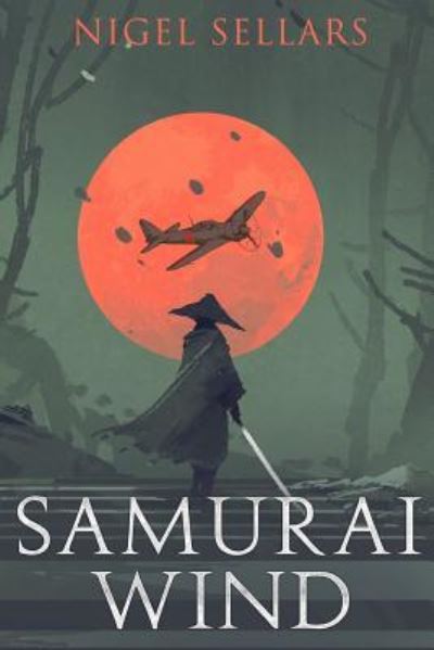 Cover for Nigel Sellars · Samurai Wind (Paperback Book) (2018)