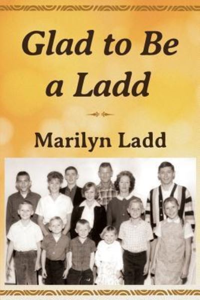 Cover for Marilyn Ladd · Glad to Be a Ladd (Paperback Book) (2019)