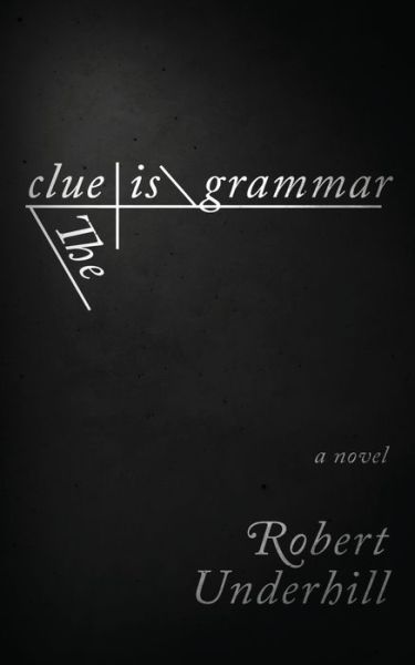 Cover for Robert Underhill · The Clue is Grammar (Paperback Book) (2017)