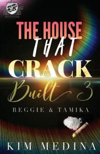 Cover for Kim Medina · The House That Crack Built 3 (Paperback Book) (2018)