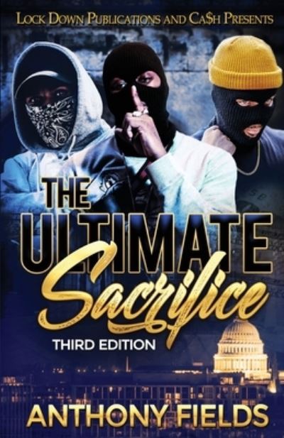 The Ultimate Sacrifice - Anthony Fields - Books - Lock Down Publications - 9781951081980 - May 19, 2020