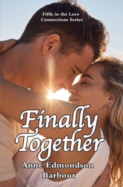 Cover for Anne Edmondson Barbour · Finally Together (Book) (2023)