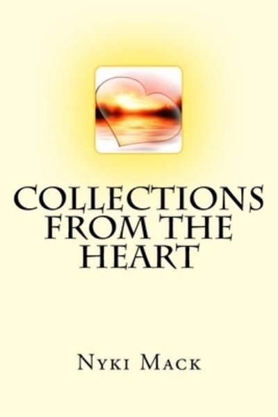 Cover for Nyki Mack · Collections From The Heart (Paperback Book) (2017)