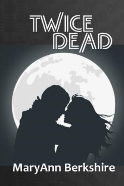 Cover for Maryann Berkshire · Twice Dead (Paperback Book) (2017)